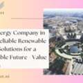 Solar Energy Company In Dubai: Reliable Renewable Energy Solutions For A Sustainable Futur