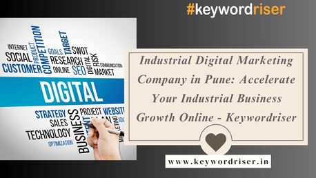 Pune, Marketing, Industrial Digital Marketing Company In Pune: Accelerate Your Industrial Business Growth O