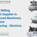 Industrial Milling Equipment Supplier In UP: Advanced Machinery For Precision Manufacturin