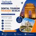 Dental Tourism Packages Cost In Delhi For International Patients