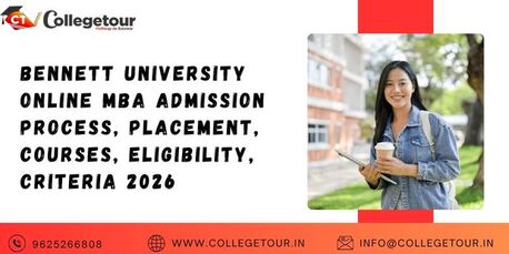 Mumbai, Lessons Offered, Bennett University Online MBA Admission Process, Placement, Courses, Eligibility, Criteria
