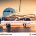 What Is LATAM Airlines Group Travel Policy?
