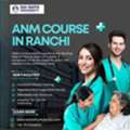 Why Is ANM Nursing A Great Career Choice In Ranchi?