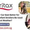 Is A Toddler Car Seat Better For Parents? Can Infant Strollers Be Used In Hot Weather?