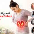 Kidney Failure Symptoms: Know The Early Warning Signs