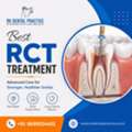 Best RCT Treatment Near You |  RK Dental Practice