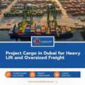 Project Cargo In Dubai For Heavy Lift And Oversized Freight
