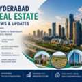 Hyderabad Real Estate News: Latest Property Trends & Updates