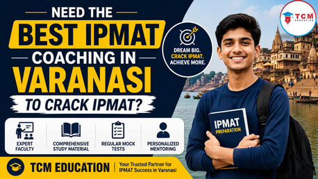 Mumbai, Lessons Offered, Need The Best IPMAT Coaching In Varanasi To Crack IPMAT?