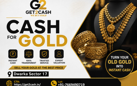 Dwarka, Items Wanted, Cash For Gold In Dwarka Sector 17 Delhi | Get2Cash &ndash; Trusted Gold Buyer