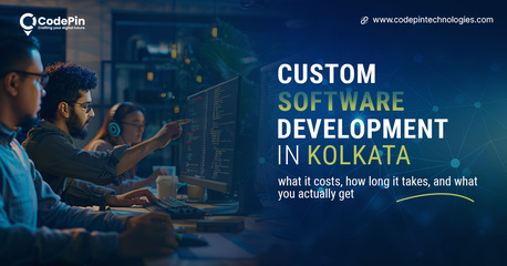Kolkata, Software Development, Custom Software Development In Kolkata: What It Costs, How Long It Takes, And What You Act