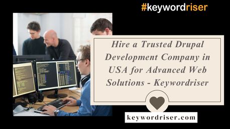 Chicago, Marketing, Hire A Trusted Drupal Development Company In USA For Advanced Web Solutions - Keywordriser