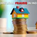 Home Loan Frauds: Stay Alert And Protect Your Investment