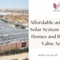 Affordable And Efficient Solar System In UAE For Homes And Businesses - Value Addition