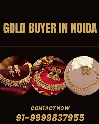 Noida, Items Wanted, Need Gold Buyer In Cash By Selling Gold In Noida?