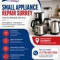 Small Appliance Repair Surrey &ndash; Fast & Reliable Service