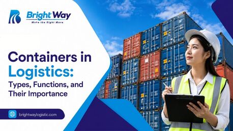Dubai, Logistics, Containers In Logistics: Types, Functions, And Their Importance