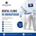 Dental Clinic In Indirapuram | White Dental Healthcare