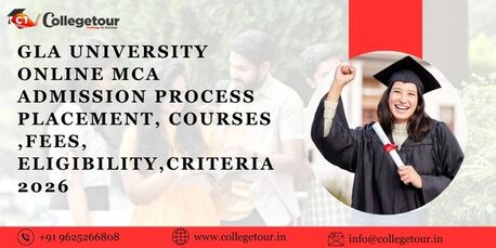 Lucknow, Lessons Offered, GLA University Online MCA Admission Process, Placement, Courses, Fees, Eligibility, Criter