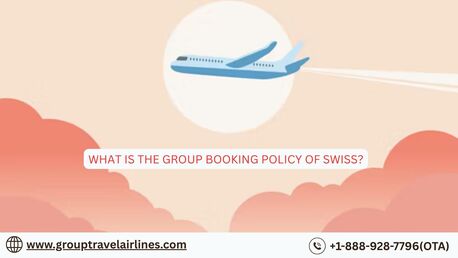 New York, Travel, What Is The Group Booking Policy Of SWISS?