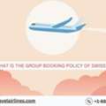 What Is The Group Booking Policy Of SWISS?