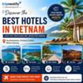 Best Hotels In Vietnam For Luxury, Comfort & Unforgettable Vacations