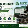 Vehicle Scrapping Facility &ndash; Safe, Legal & Eco-Friendly Car Scrapping Guide | Sri RVSF