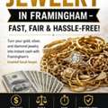 Cash For Jewelry In Framingham &ndash; Fast, Fair & Hassle-Free!