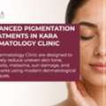 Why Kara Skin Clinic Is A Trusted Choice For Pigmentation Treatment