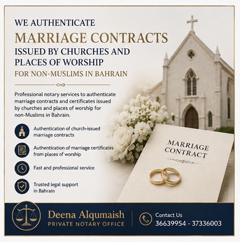 Manama, Legal, Authentication Of Marriage Contracts Issued By Churches And Places Of Worship In Bahrain