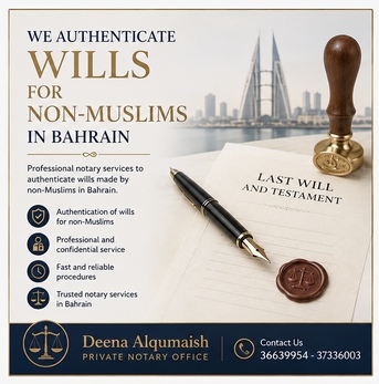 Manama, Legal, Authentication Of Wills For Non-Muslims In Bahrain