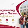 Top Engineering Colleges In Gujarat For Future Engineers