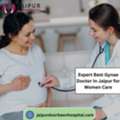 Expert Best Gynae Doctor In Jaipur For Women Care