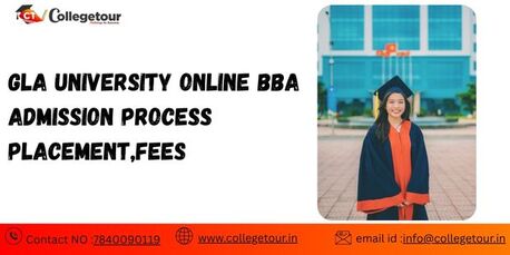 Lucknow, Lessons Offered, GLA University Online BBA Admission Process, Placement, Fees