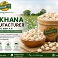 Top Makhana Manufacturer In Bihar For Healthy And Nutritious Snacking
