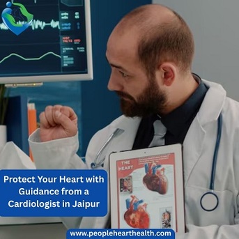 Jaipur, Health, Protect Your Heart With Guidance From A Cardiologist In Jaipur