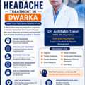 Best Doctors For Headache Treatment In Dwarka