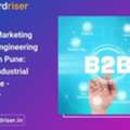 B2B Digital Marketing Agency For Engineering Companies In Pune: Accelerate Industrial Grow