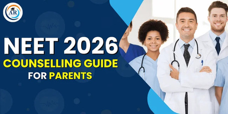 Mumbai, Education, NEET 2026 Parent Guide: Master The Medical Counselling Process