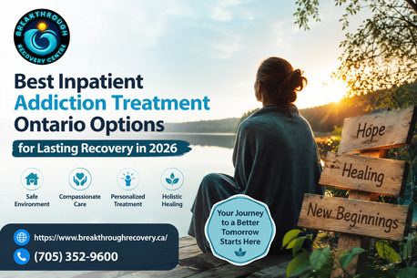 Toronto, Health, Best Inpatient Addiction Treatment Ontario Options For Lasting Recovery In 2026