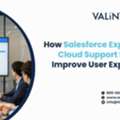 How Salesforce Experience Cloud Support Services Improve User Experience