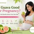 Is Guava Good For Pregnancy? Benefits, Nutrition & Safety Guide For Expecting Mothers