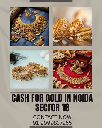 Noida, Items Wanted, Where Can I Sell Gold And Get Cash For Gold In Noida Sector 18?