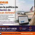 ¿Cuál Es La Política De Cancelación De American Airlines?