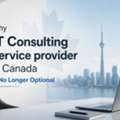 Why IT Consulting Service Provider In Canada Is No Longer Optional
