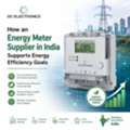 How An Energy Meter Supplier In India Supports Energy Efficiency Goals