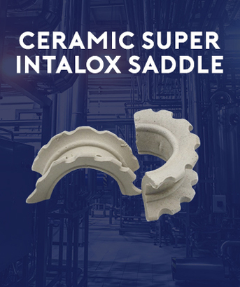 Bhopal, Materials, Durable Ceramic Super Intalox Saddle For Process Industries