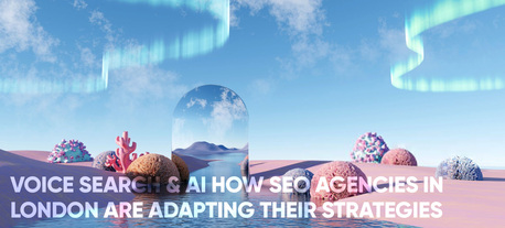 London, Marketing, Voice Search & AI: How SEO Agencies In London Are Adapting Their Strategies