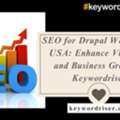 SEO For Drupal Websites In USA: Enhance Visibility And Business Growth - Keywordriser