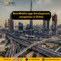 How A Mobile App Development Company In Dubai Helps Businesses Build Future-Ready Digital